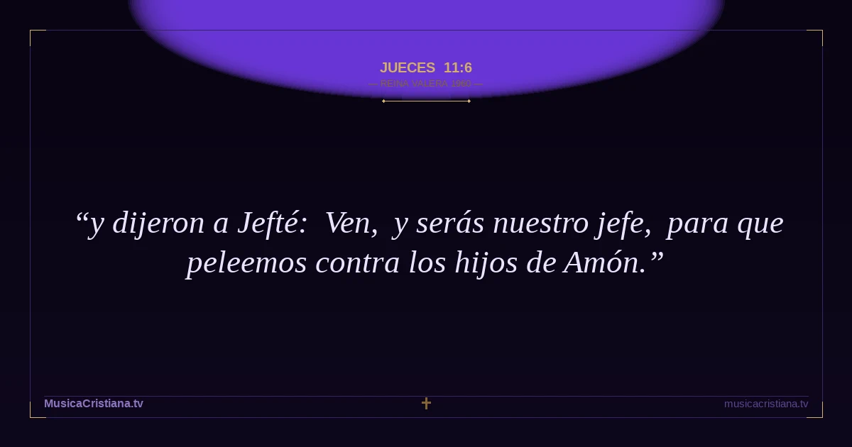 Jueces 11:6 — Biblia Reina Valera 1960 — MusicaCristiana.tv
