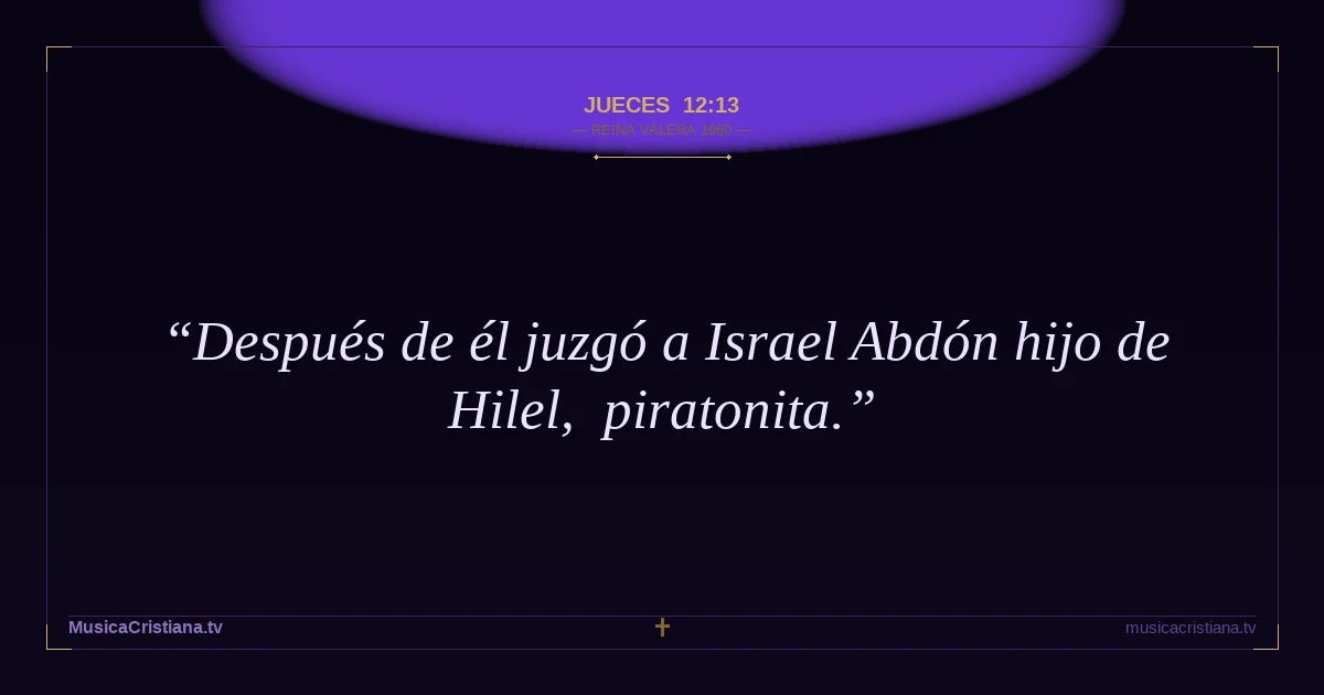 Jueces 12:13 — Biblia Reina Valera 1960 — MusicaCristiana.tv