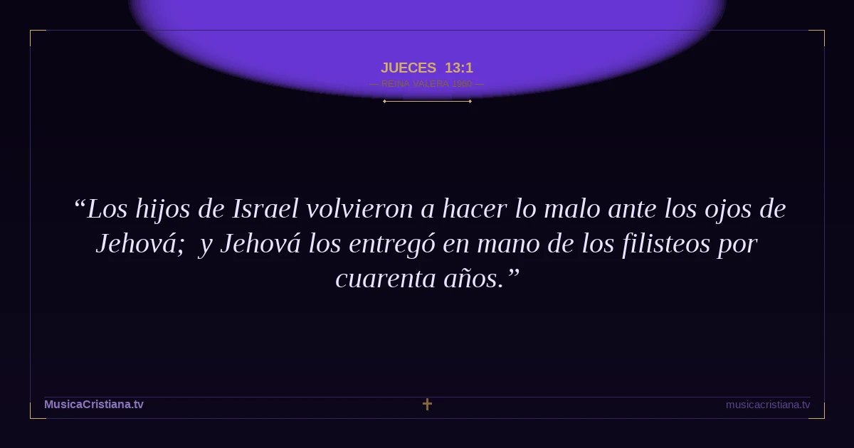 Jueces 13:1 — Biblia Reina Valera 1960 — MusicaCristiana.tv