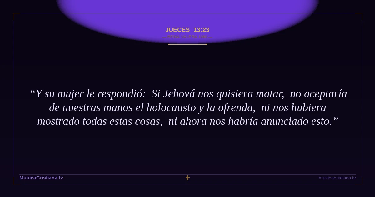 Jueces 13:23 — Biblia Reina Valera 1960 — MusicaCristiana.tv