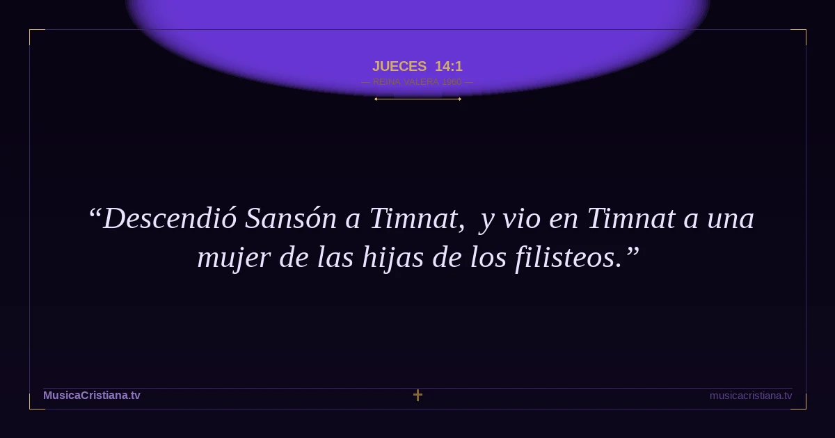 Jueces 14:1 — Biblia Reina Valera 1960 — MusicaCristiana.tv
