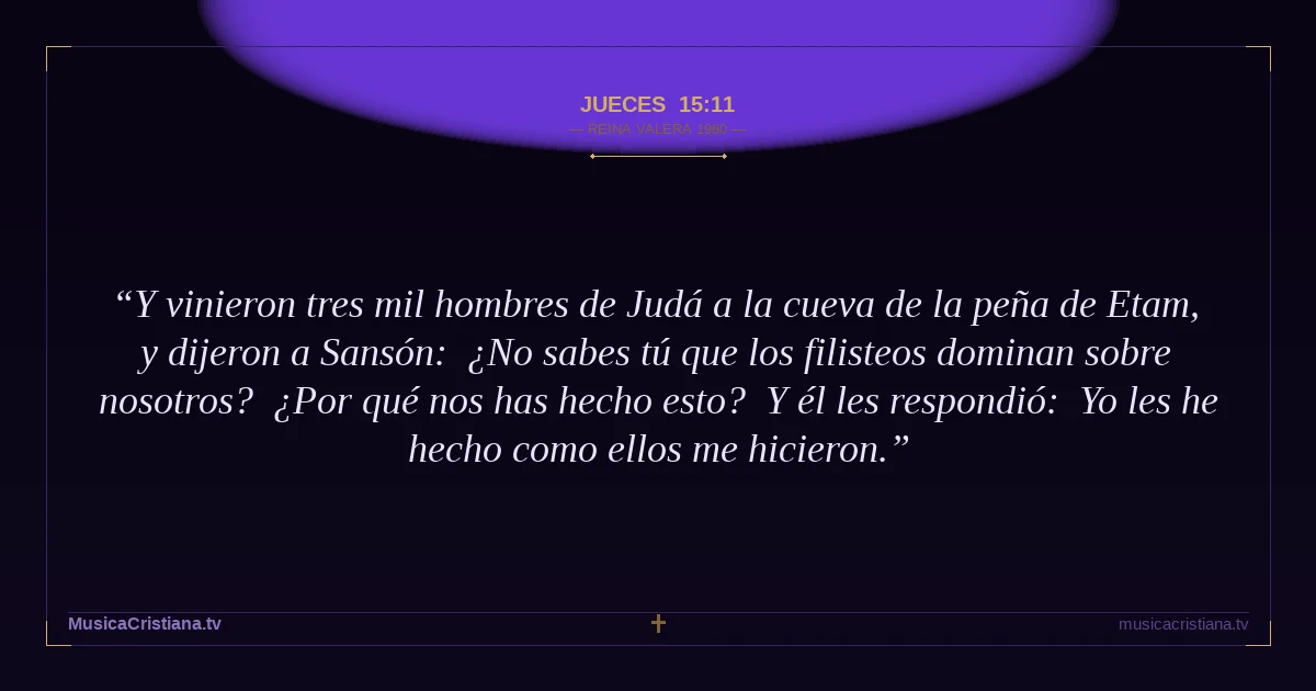 Jueces 15:11 — Biblia Reina Valera 1960 — MusicaCristiana.tv