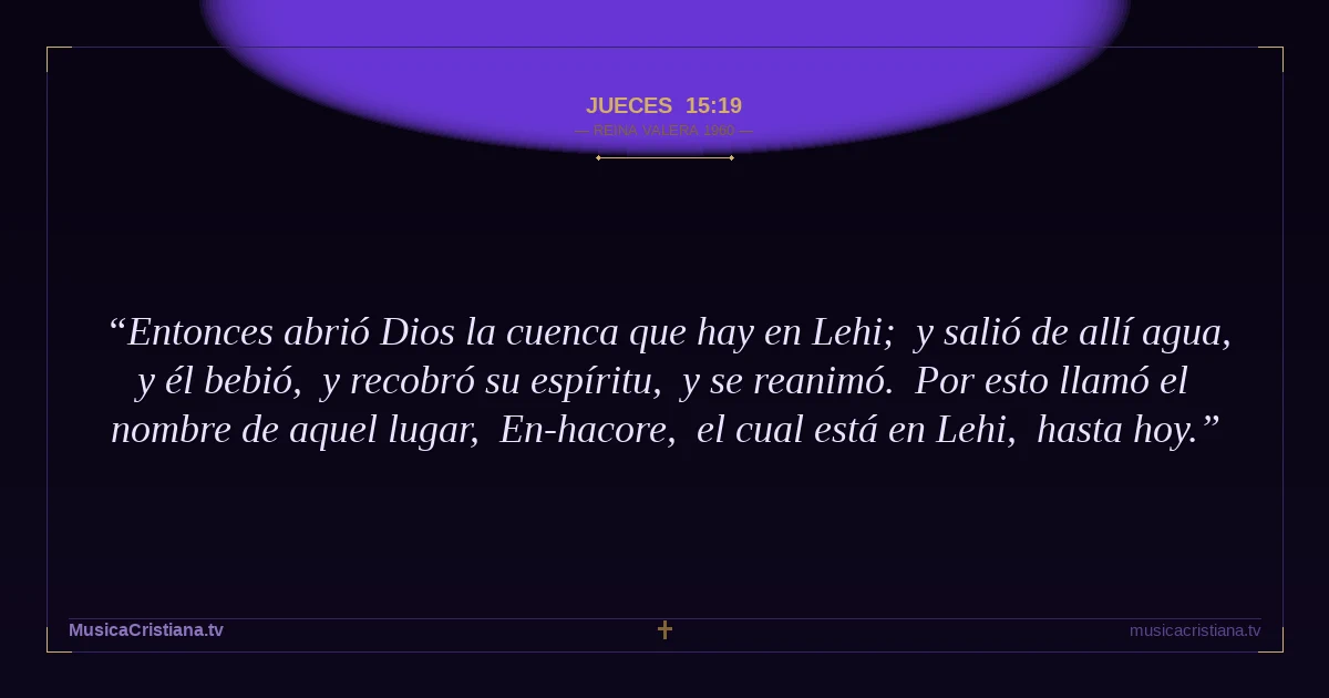 Jueces 15:19 — Biblia Reina Valera 1960 — MusicaCristiana.tv