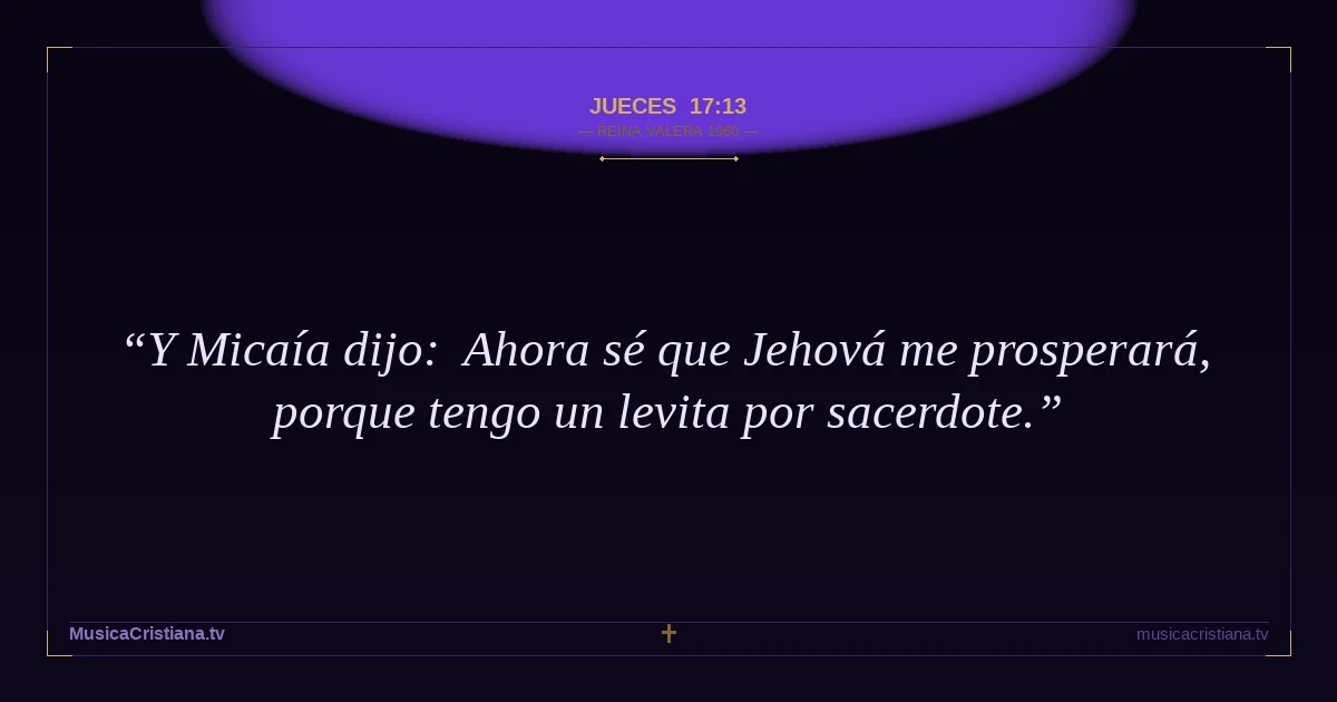 Jueces 17:13 — Biblia Reina Valera 1960 — MusicaCristiana.tv