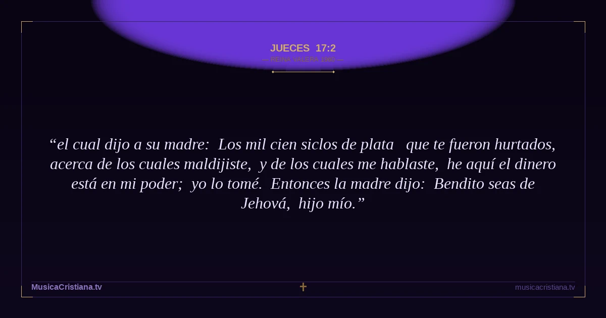 Jueces 17:2 — Biblia Reina Valera 1960 — MusicaCristiana.tv