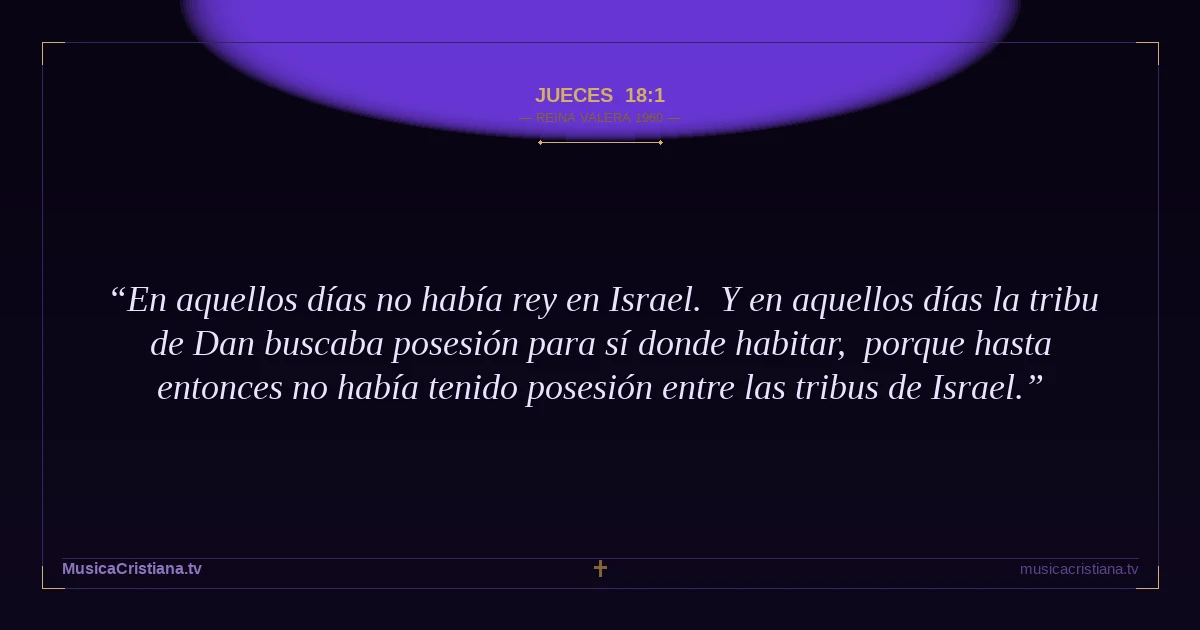Jueces 18:1 — Biblia Reina Valera 1960 — MusicaCristiana.tv