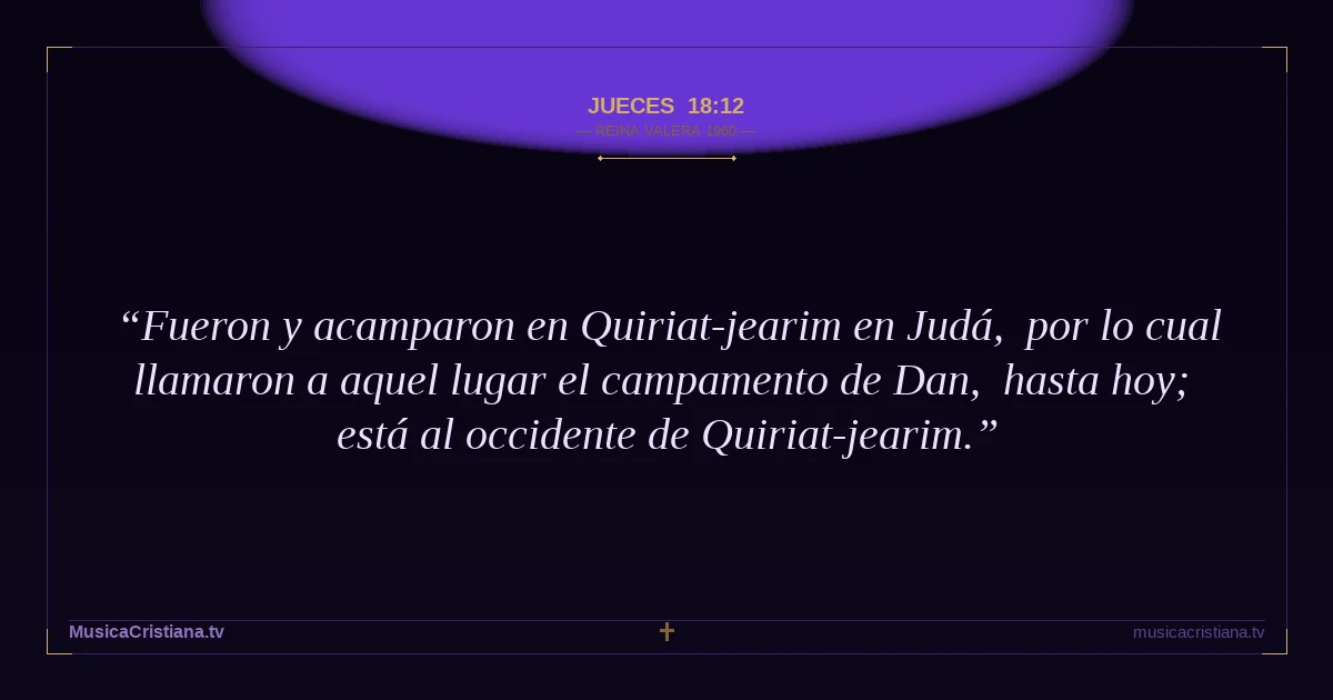 Jueces 18:12 — Biblia Reina Valera 1960 — MusicaCristiana.tv
