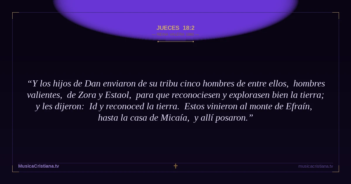 Jueces 18:2 — Biblia Reina Valera 1960 — MusicaCristiana.tv