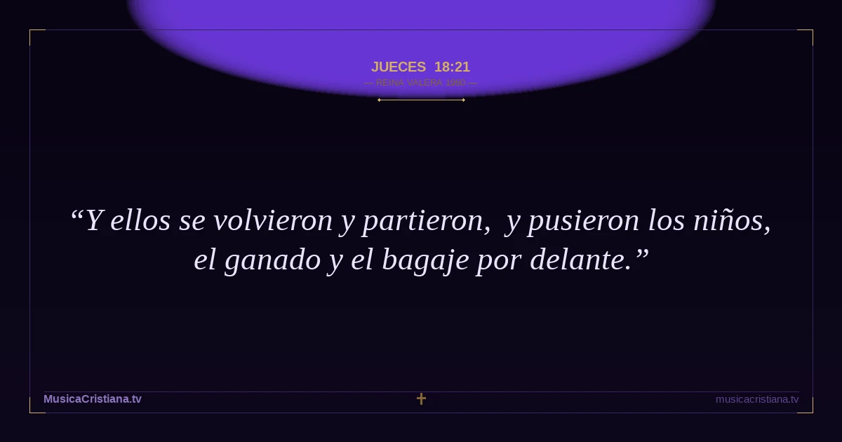 Jueces 18:21 — Biblia Reina Valera 1960 — MusicaCristiana.tv