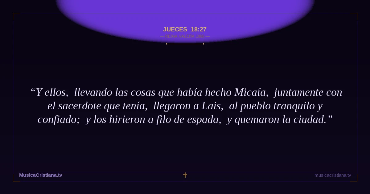 Jueces 18:27 — Biblia Reina Valera 1960 — MusicaCristiana.tv