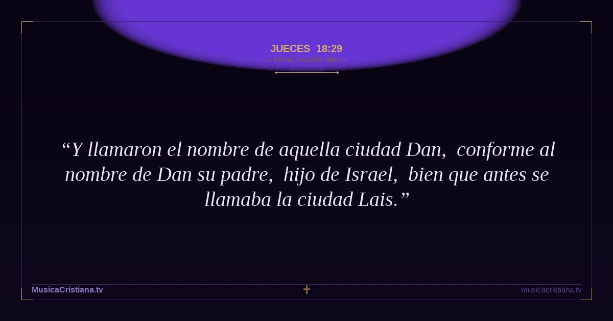 Jueces 18:29 — Biblia Reina Valera 1960 — MusicaCristiana.tv
