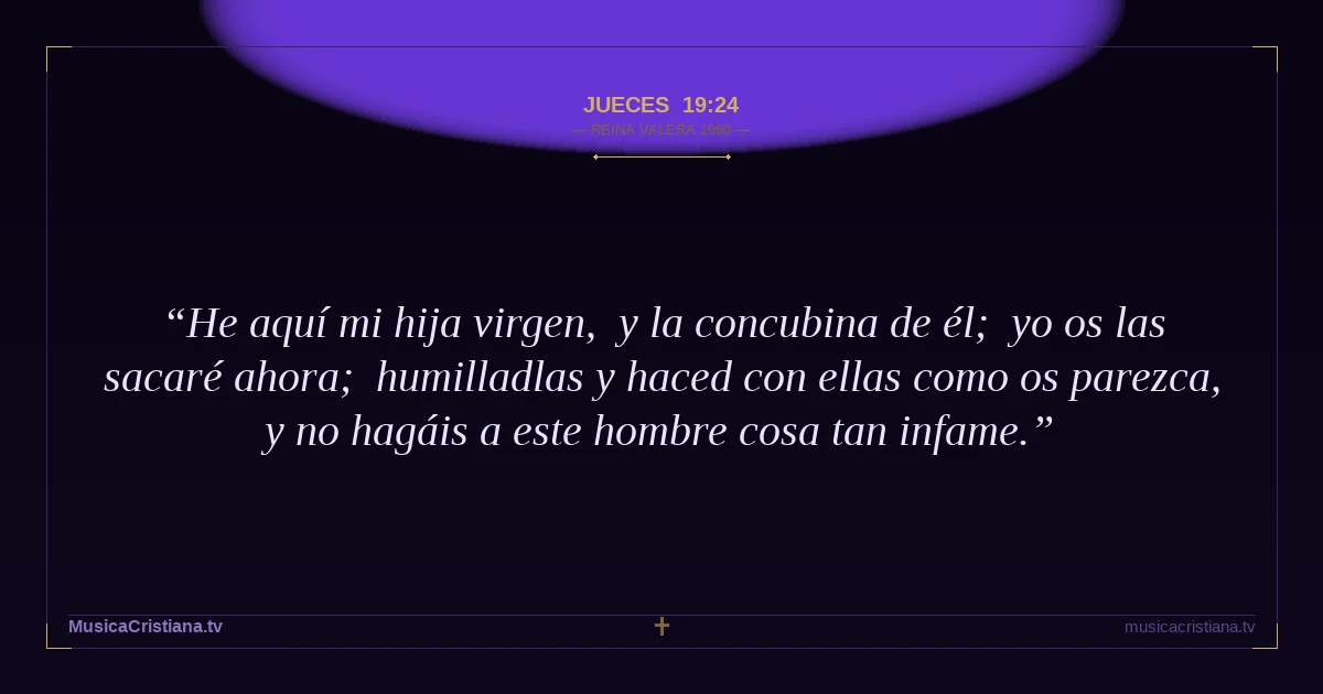 Jueces 19:24 — Biblia Reina Valera 1960 — MusicaCristiana.tv