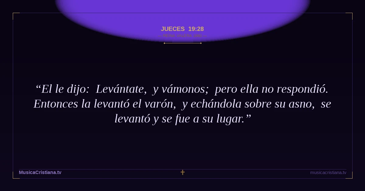 Jueces 19:28 — Biblia Reina Valera 1960 — MusicaCristiana.tv