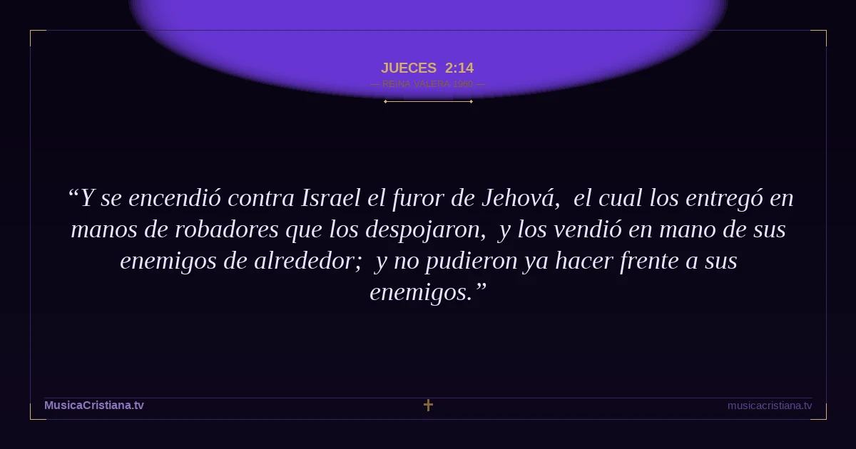 Jueces 2:14 — Biblia Reina Valera 1960 — MusicaCristiana.tv