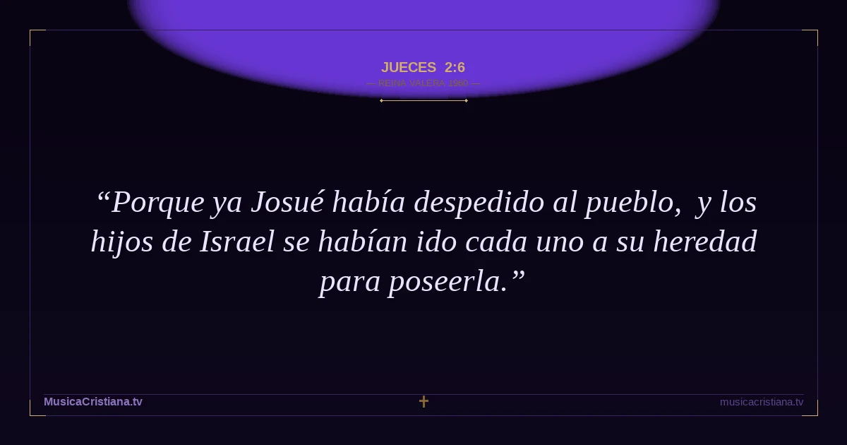 Jueces 2:6 — Biblia Reina Valera 1960 — MusicaCristiana.tv