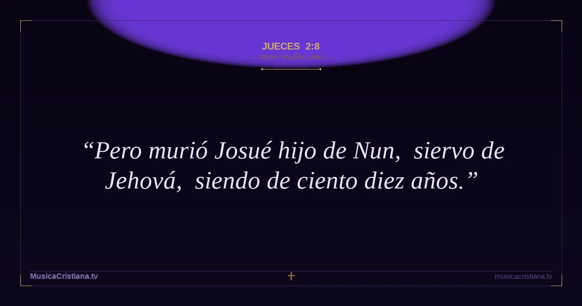 Jueces 2:8 — Biblia Reina Valera 1960 — MusicaCristiana.tv