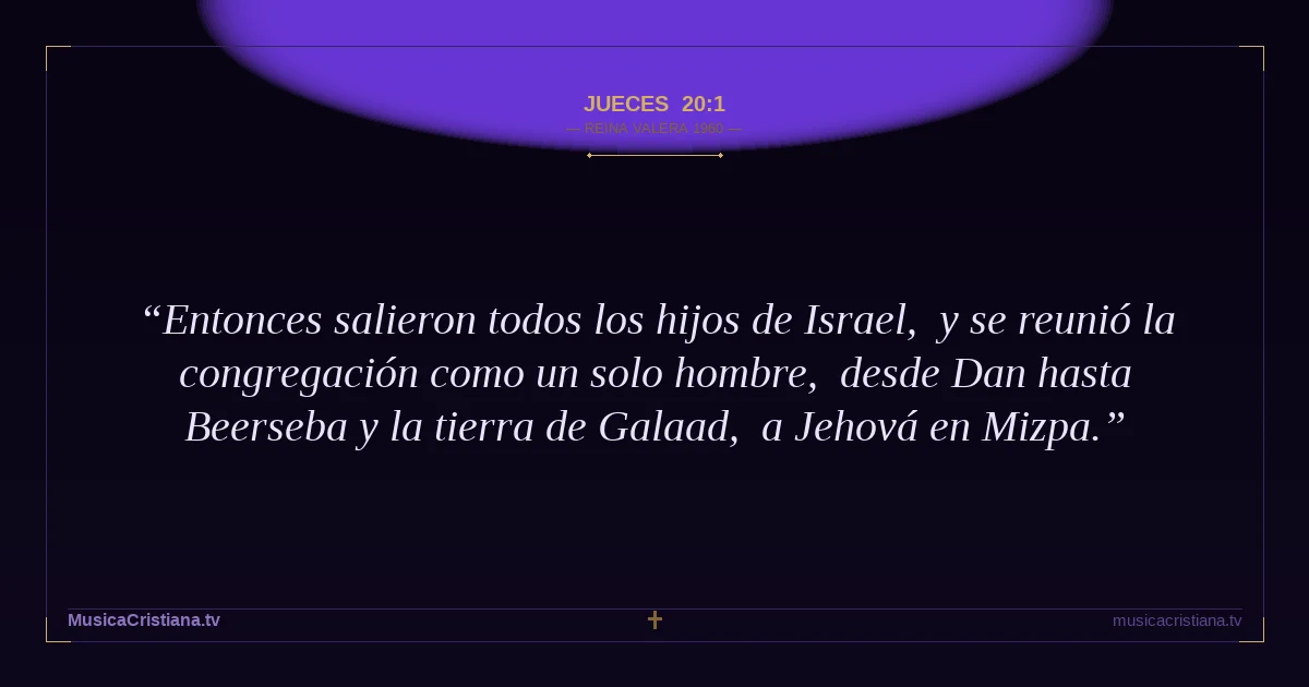 Jueces 20:1 — Biblia Reina Valera 1960 — MusicaCristiana.tv