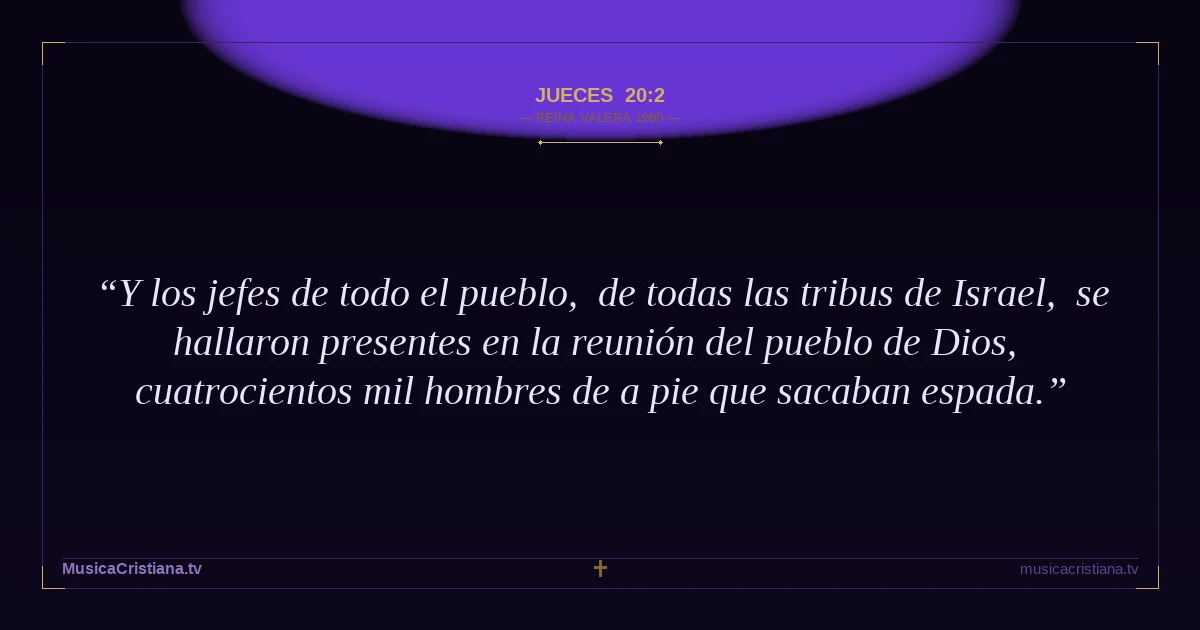 Jueces 20:2 — Biblia Reina Valera 1960 — MusicaCristiana.tv