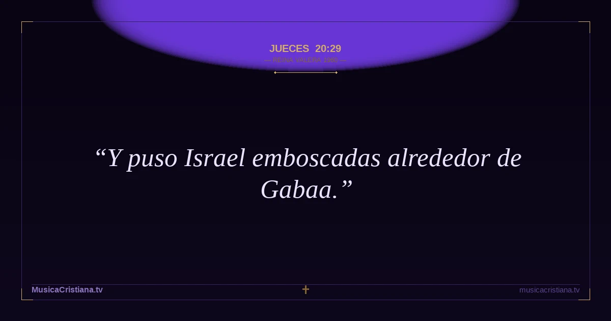 Jueces 20:29 — Biblia Reina Valera 1960 — MusicaCristiana.tv