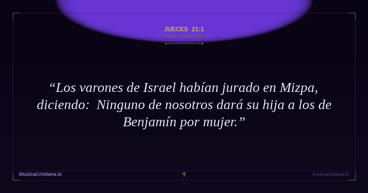 Jueces 21:1 — Biblia Reina Valera 1960 — MusicaCristiana.tv