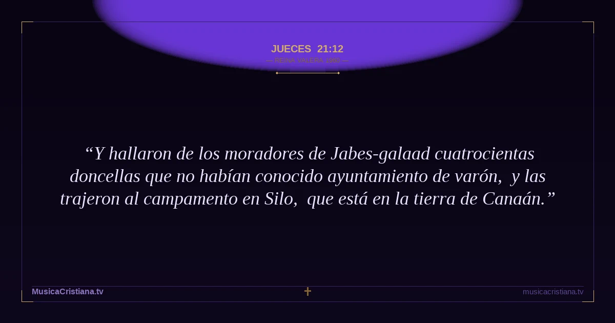Jueces 21:12 — Biblia Reina Valera 1960 — MusicaCristiana.tv
