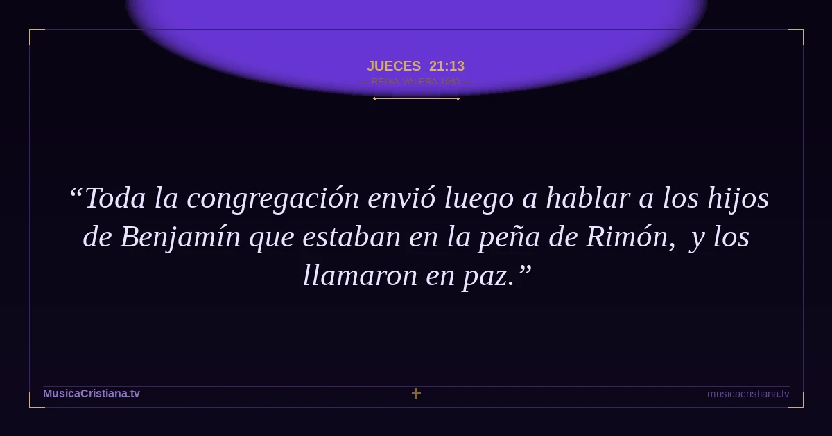 Jueces 21:13 — Biblia Reina Valera 1960 — MusicaCristiana.tv