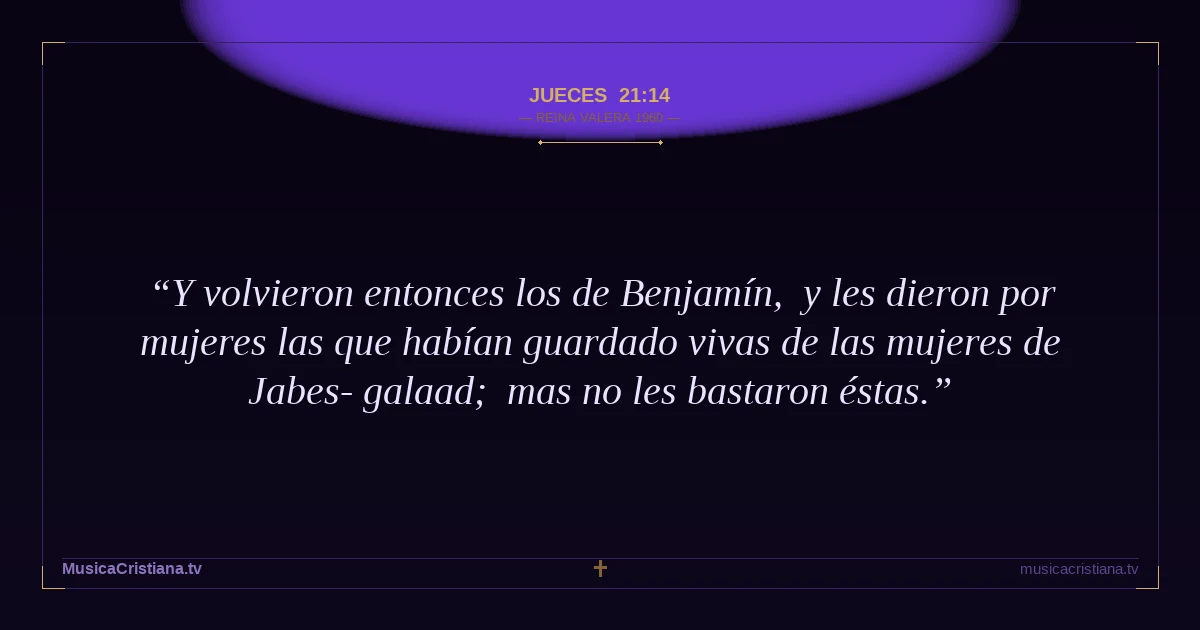 Jueces 21:14 — Biblia Reina Valera 1960 — MusicaCristiana.tv