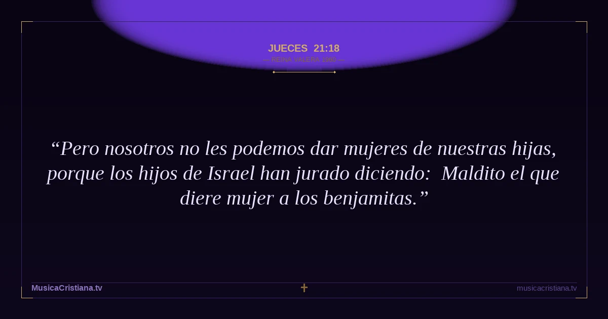 Jueces 21:18 — Biblia Reina Valera 1960 — MusicaCristiana.tv
