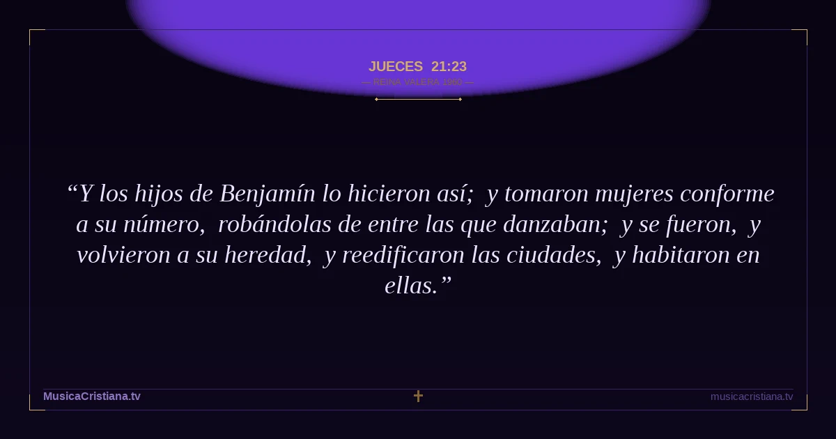 Jueces 21:23 — Biblia Reina Valera 1960 — MusicaCristiana.tv