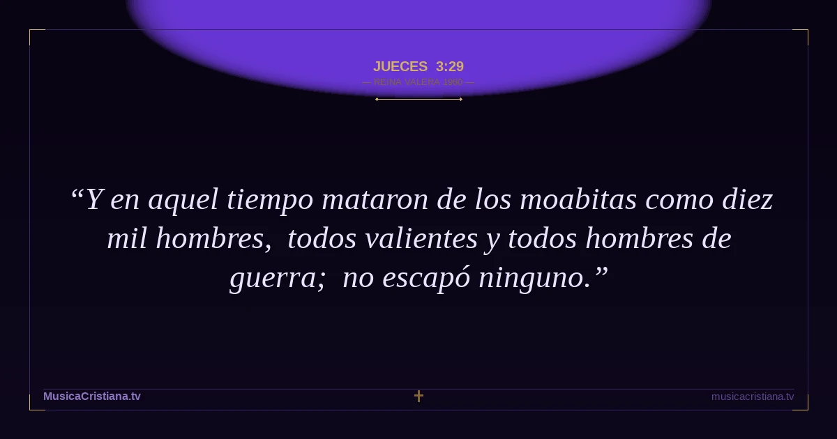 Jueces 3:29 — Biblia Reina Valera 1960 — MusicaCristiana.tv