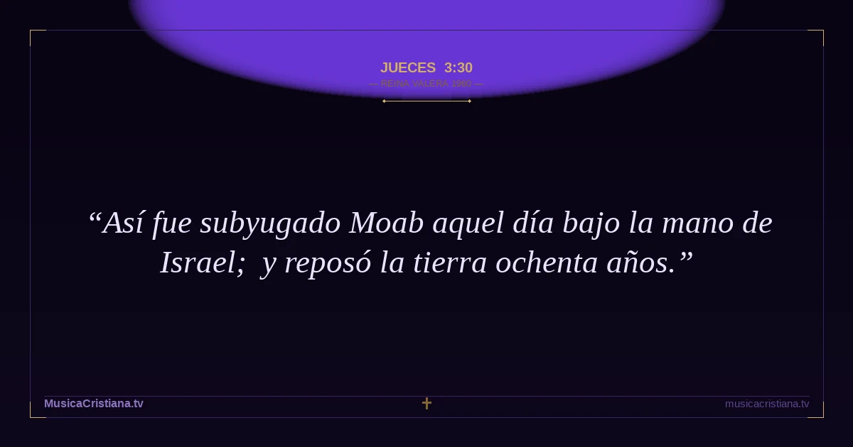 Jueces 3:30 — Biblia Reina Valera 1960 — MusicaCristiana.tv