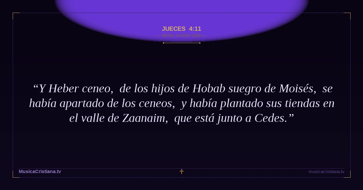 Jueces 4:11 — Biblia Reina Valera 1960 — MusicaCristiana.tv
