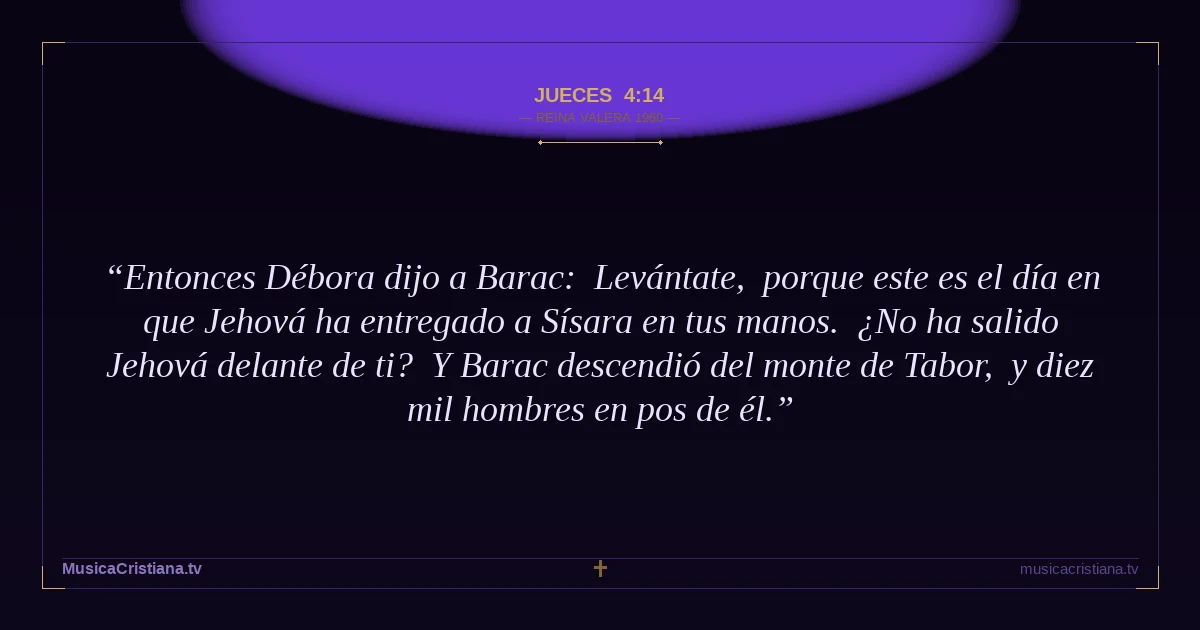 Jueces 4:14 — Biblia Reina Valera 1960 — MusicaCristiana.tv