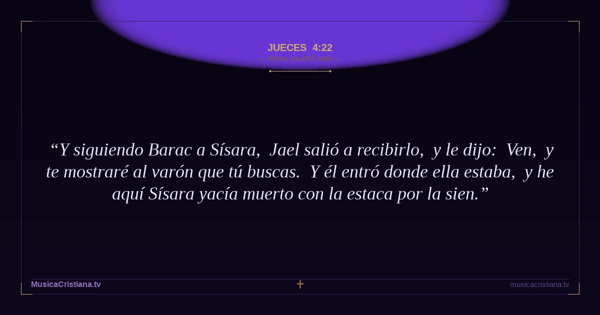 Jueces 4:22 — Biblia Reina Valera 1960 — MusicaCristiana.tv