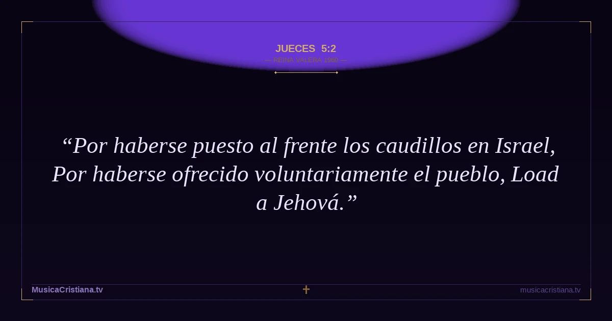 Jueces 5:2 — Biblia Reina Valera 1960 — MusicaCristiana.tv