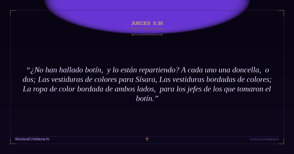 Jueces 5:30 — Biblia Reina Valera 1960 — MusicaCristiana.tv