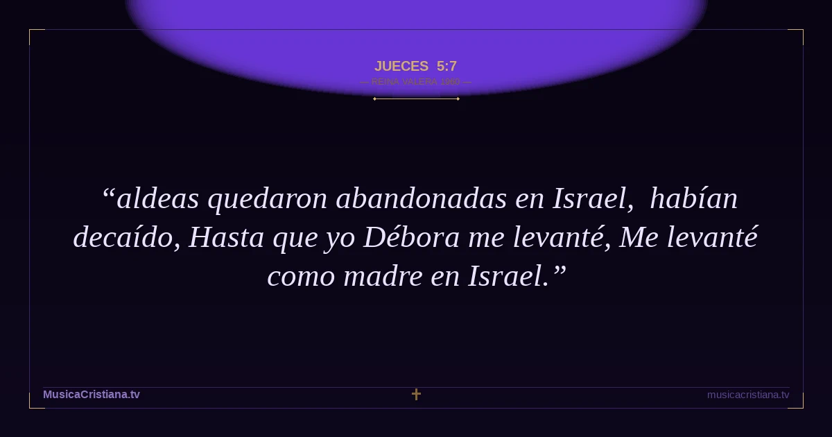 Jueces 5:7 — Biblia Reina Valera 1960 — MusicaCristiana.tv