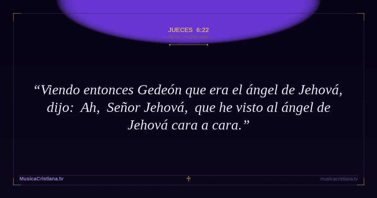 Jueces 6:22 — Biblia Reina Valera 1960 — MusicaCristiana.tv