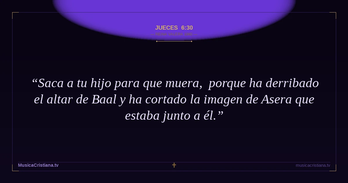 Jueces 6:30 — Biblia Reina Valera 1960 — MusicaCristiana.tv