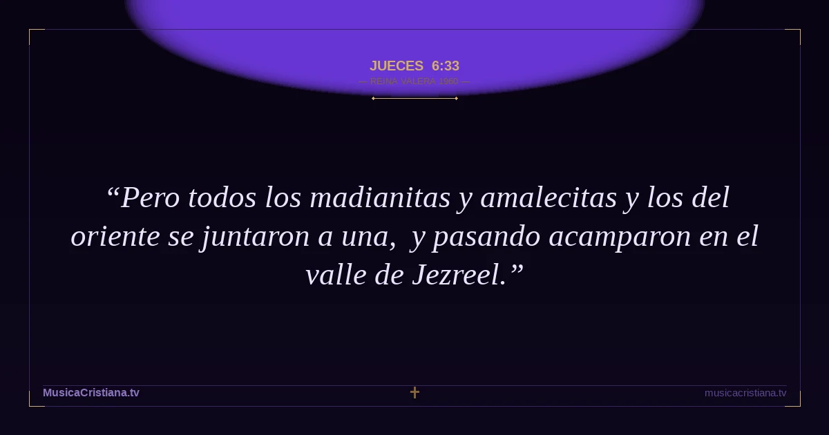 Jueces 6:33 — Biblia Reina Valera 1960 — MusicaCristiana.tv