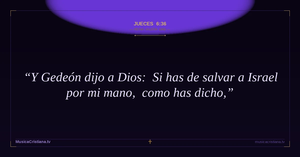 Jueces 6:36 — Biblia Reina Valera 1960 — MusicaCristiana.tv