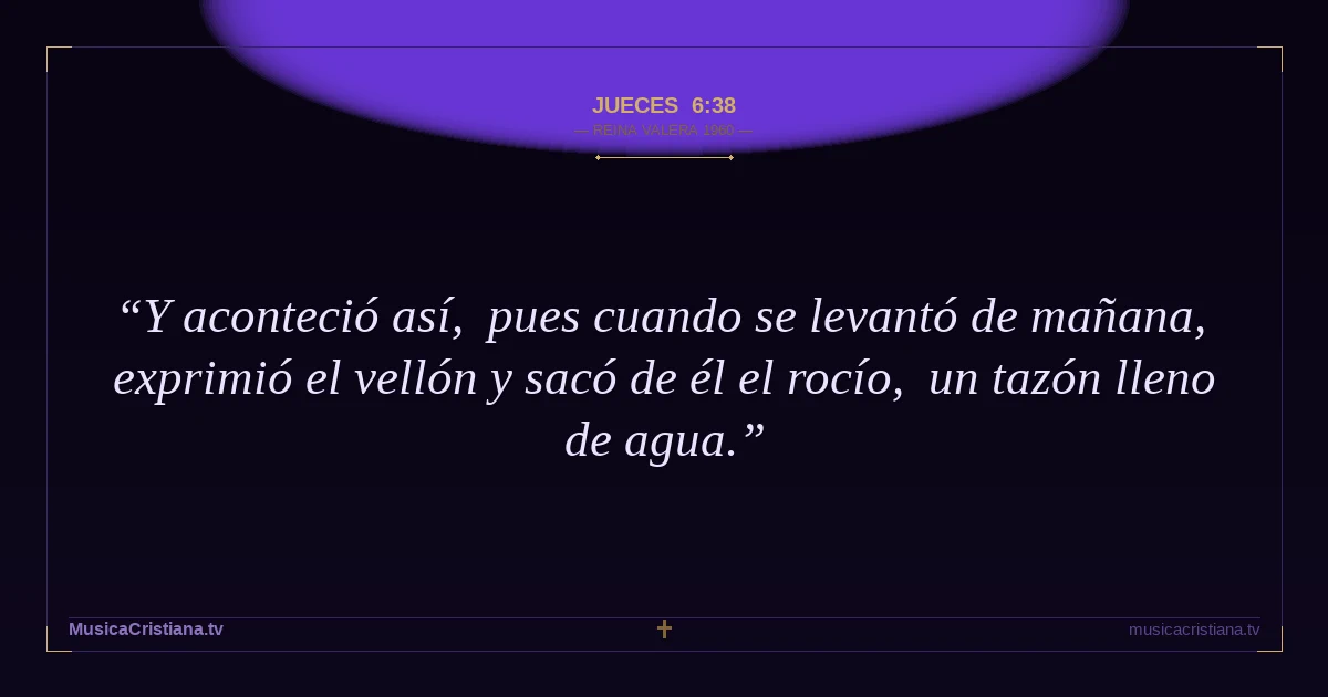 Jueces 6:38 — Biblia Reina Valera 1960 — MusicaCristiana.tv