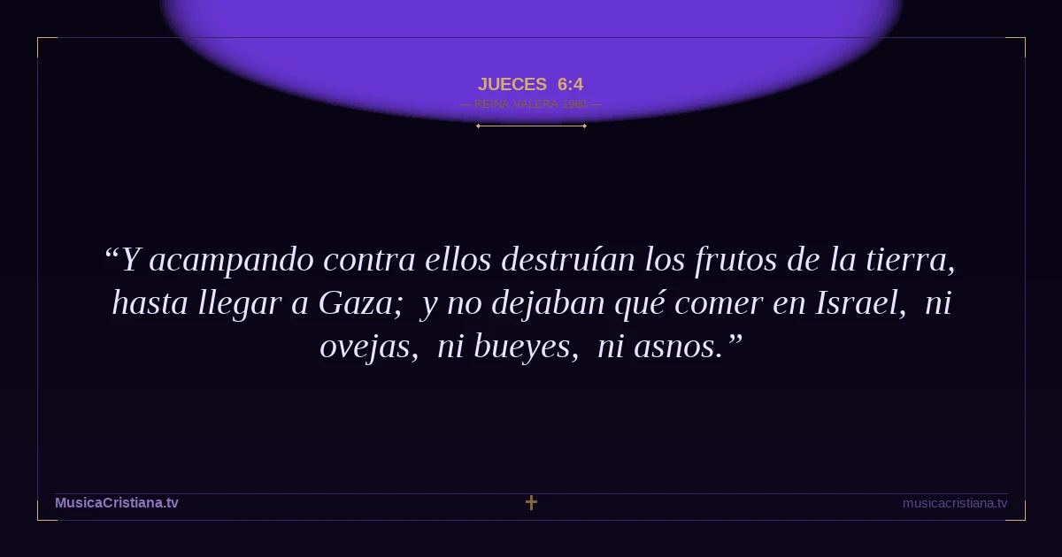 Jueces 6:4 — Biblia Reina Valera 1960 — MusicaCristiana.tv