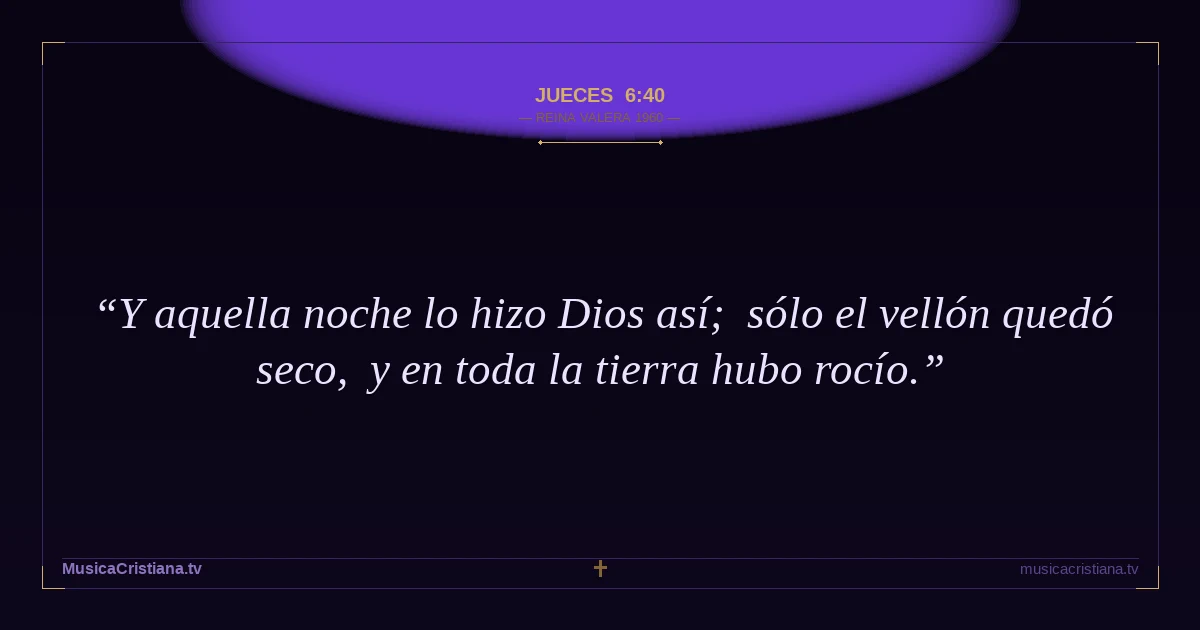 Jueces 6:40 — Biblia Reina Valera 1960 — MusicaCristiana.tv