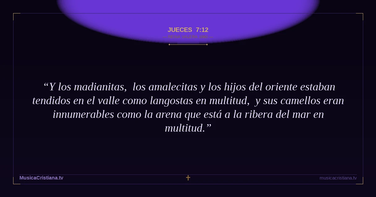 Jueces 7:12 — Biblia Reina Valera 1960 — MusicaCristiana.tv