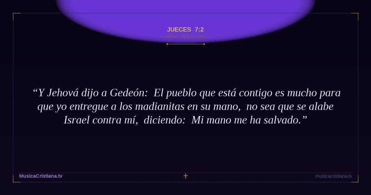 Jueces 7:2 — Biblia Reina Valera 1960 — MusicaCristiana.tv