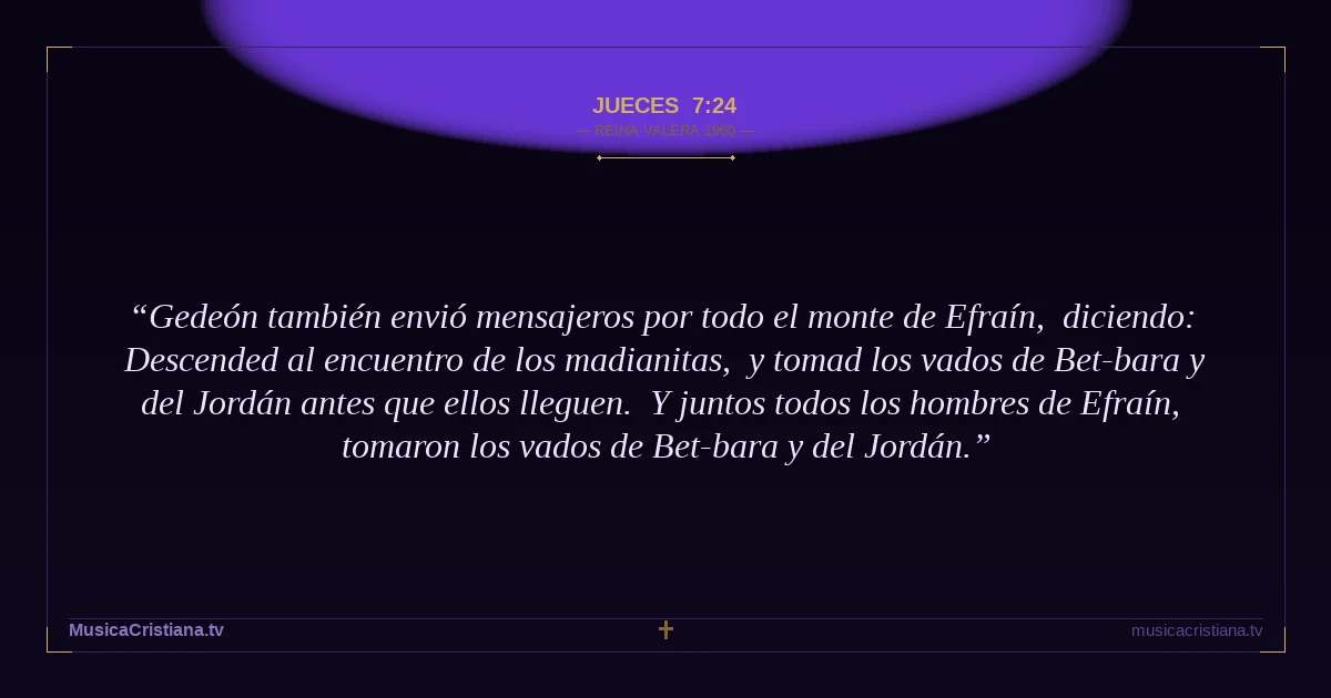 Jueces 7:24 — Biblia Reina Valera 1960 — MusicaCristiana.tv