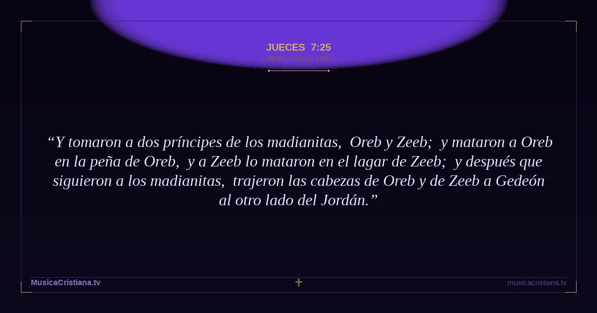 Jueces 7:25 — Biblia Reina Valera 1960 — MusicaCristiana.tv