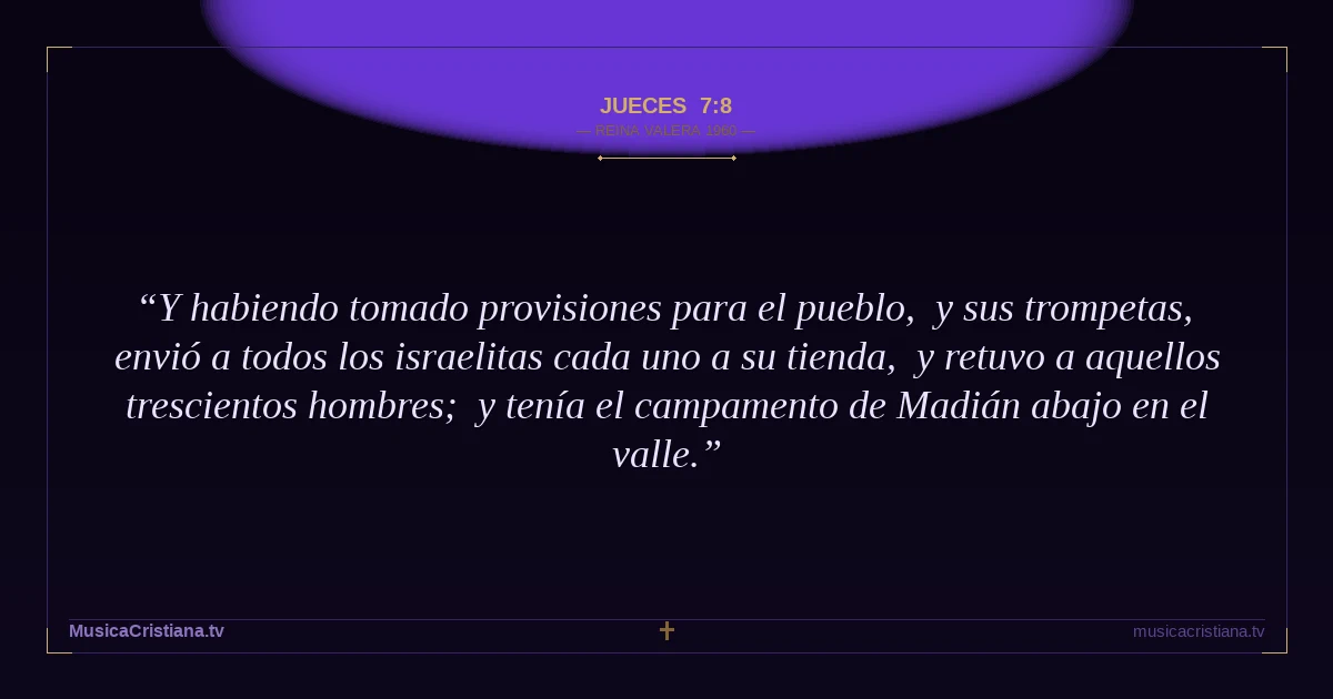 Jueces 7:8 — Biblia Reina Valera 1960 — MusicaCristiana.tv