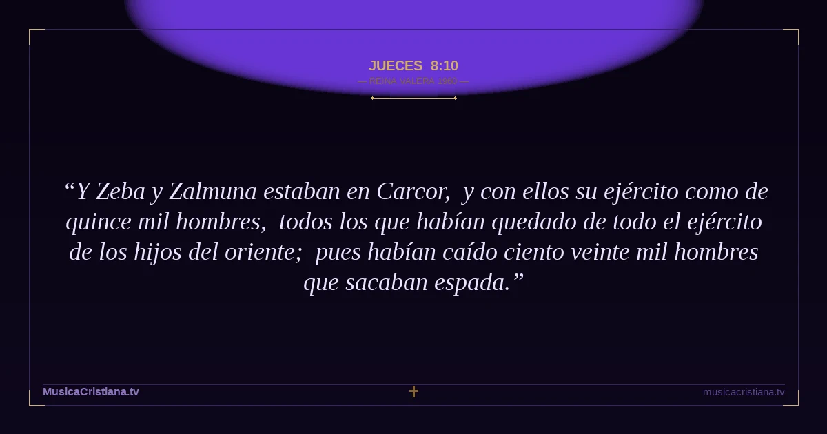 Jueces 8:10 — Biblia Reina Valera 1960 — MusicaCristiana.tv